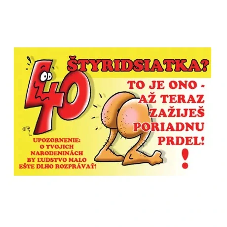 Vtipná laminovaná kartička k 40. narozeninám – Štyridsiatka? To je ono! (SK)