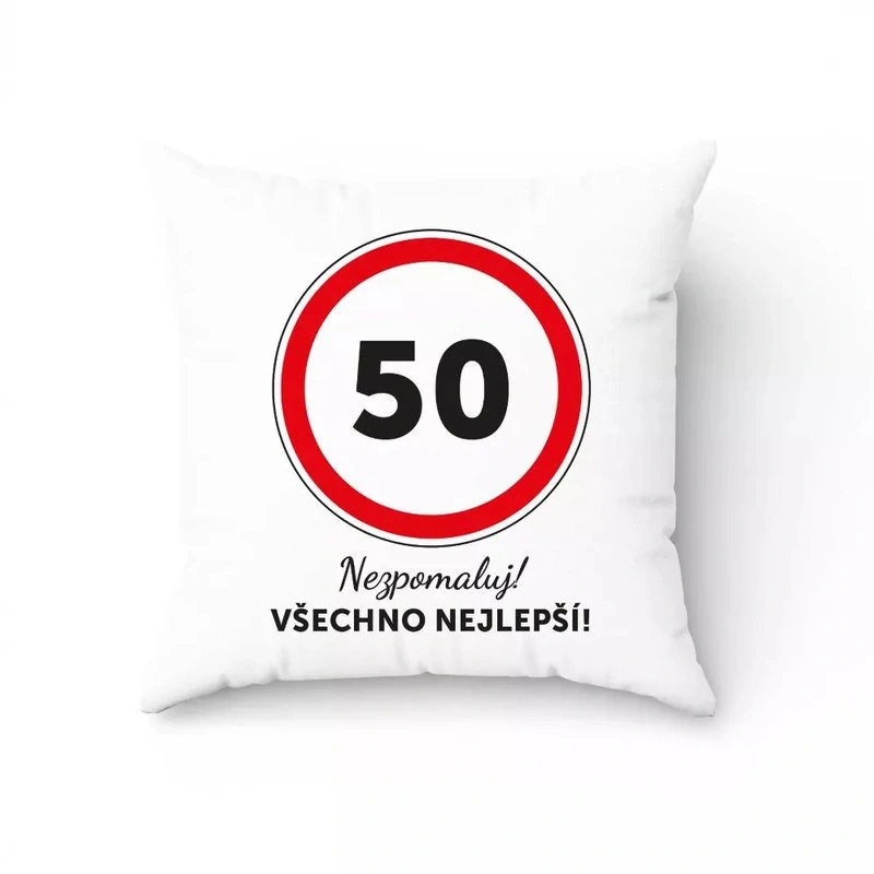 Polštářek k 50. narozeninám s dopravní značkou – Nezpomaluj (CZ)