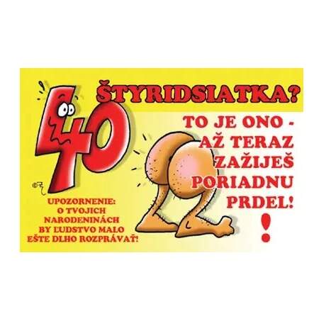 Vtipná laminovaná kartička k 40. narozeninám – Štyridsiatka? To je ono! (SK)